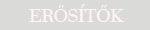 ERŐS&Iacute;TŐK